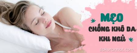 Mẹo chống khô da khi ngủ