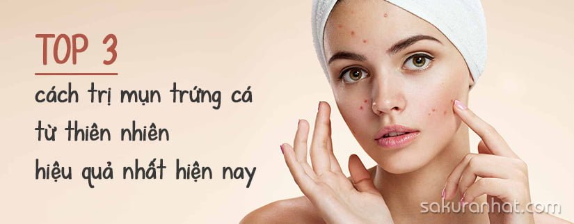 top3-cach-tri-mun-trung-ca-bang-thien-nhien-hieu-qua-nhat